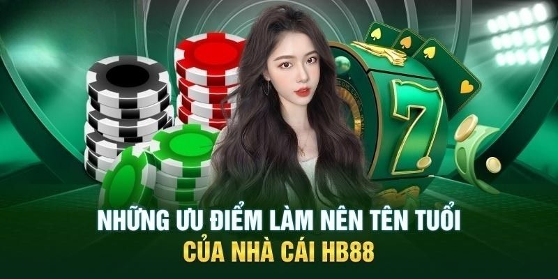 Ưu điểm hấp dẫn của HB88